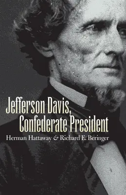 Jefferson Davis, prezident Konfederácie - Jefferson Davis, Confederate President
