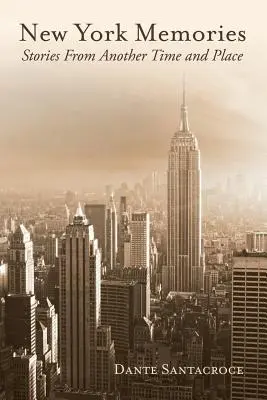 Spomienky na New York: Príbehy z iného času a miesta - New York Memories: Stories From Another Time and Place