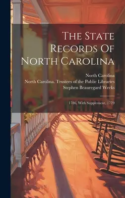 Štátne záznamy Severnej Karolíny: 1786, s dodatkom, 1779 - The State Records Of North Carolina: 1786, With Supplement, 1779