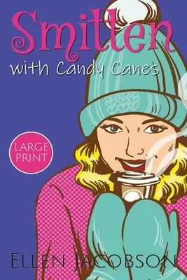 Smitten with Candy Canes (Podmanení cukrovými lízankami): Vydanie s veľkým nákladom - Smitten with Candy Canes: Large Print Edition