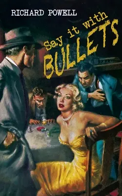 Povedz to guľkami - Say it with Bullets