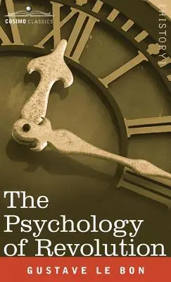 Psychológia revolúcie - The Psychology of Revolution