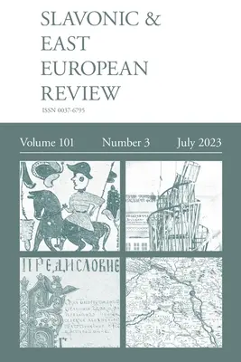 Slovanská a východoeurópska revue (101: 3) 2023 - Slavonic & East European Review (101: 3) 2023