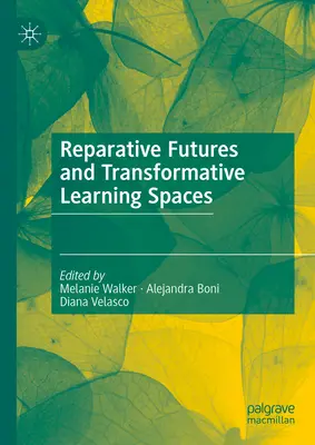 Reparatívna budúcnosť a transformačné vzdelávacie priestory - Reparative Futures and Transformative Learning Spaces