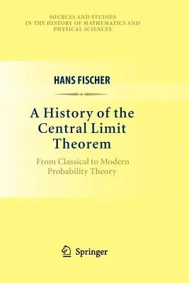 História centrálnej limitnej vety: Od klasickej po modernú teóriu pravdepodobnosti - A History of the Central Limit Theorem: From Classical to Modern Probability Theory
