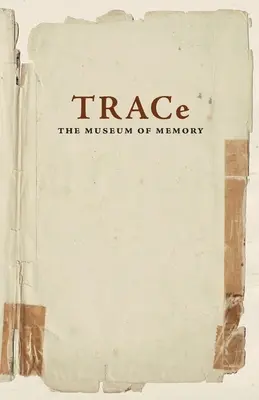 TRACe: Múzeum pamäti - TRACe: The Museum of Memory