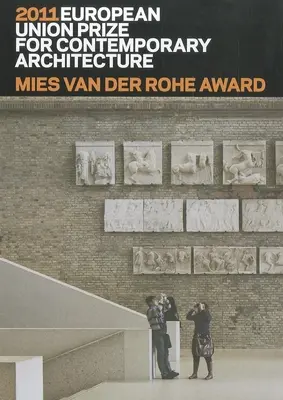 Mies Van Der Rohe Award 2011: Cena Európskej únie za súčasnú architektúru - Mies Van Der Rohe Award 2011: European Union Prize for Contemporary Architecture