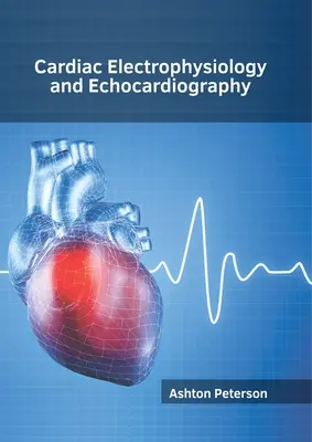 Elektrofyziológia srdca a echokardiografia - Cardiac Electrophysiology and Echocardiography