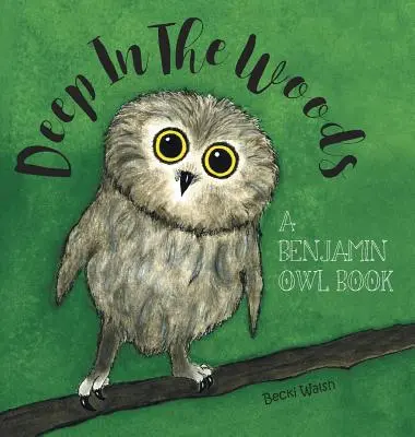 Hlboko v lesoch: A Benjamin Owl Book - Deep In The Woods: A Benjamin Owl Book