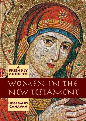Priateľský sprievodca ženami v Novom zákone - Friendly Guide to Women in the New Testament