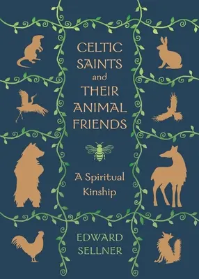 Keltskí svätci a ich zvierací priatelia: Duchovné príbuzenstvo - Celtic Saints and Their Animal Friends: A Spiritual Kinship