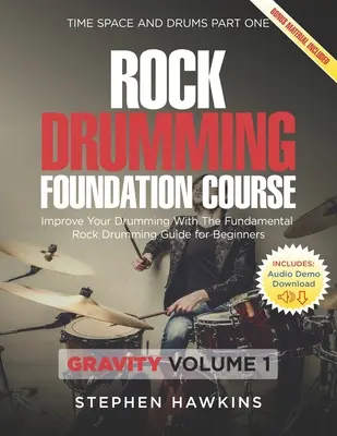 Rock Drumming Foundation: Zlepšite sa v bubnovaní s príručkou Základné rockové bubnovanie pre začiatočníkov - Rock Drumming Foundation: Improve Your Drumming With The Fundamental Rock Drumming Guide for Beginners
