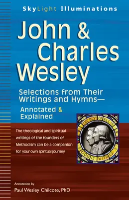 John & Charles Wesley: Výber z ich spisov a hymnov - s poznámkami a vysvetlením - John & Charles Wesley: Selections from Their Writings and Hymns--Annotated & Explained
