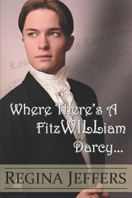 Kde je FitzWILLiam Darcy: tam je cesta - Where There's a FitzWILLiam Darcy: There's a Way