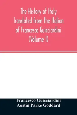 Dejiny Talianska Preklad z taliančiny Francesca Guicciardiniho (I. diel) - The history of Italy Translated from the Italian of Francesco Guicciardini (Volume I)