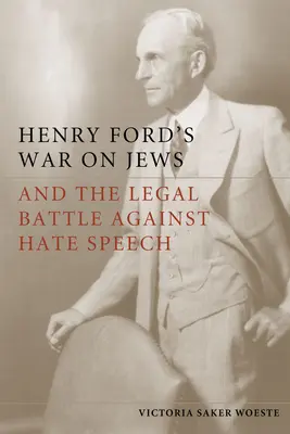 Vojna Henryho Forda proti Židom a právny boj proti nenávistným prejavom - Henry Ford's War on Jews and the Legal Battle Against Hate Speech