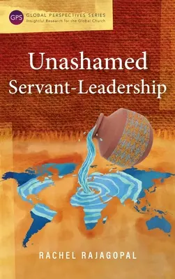 Nestydaté služobnícke vodcovstvo - Unashamed Servant-Leadership