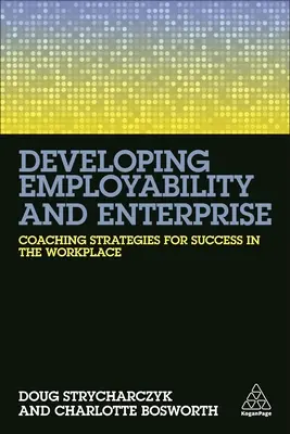 Rozvoj zamestnateľnosti a podnikania: Tréningové stratégie pre úspech na pracovisku - Developing Employability and Enterprise: Coaching Strategies for Success in the Workplace