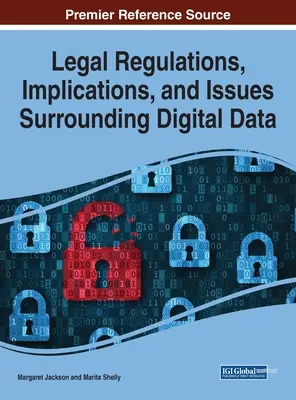 Právne predpisy, dôsledky a problémy súvisiace s digitálnymi údajmi - Legal Regulations, Implications, and Issues Surrounding Digital Data