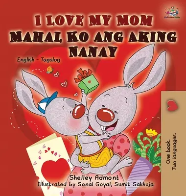 Mám rád svoju mamu: Dvojjazyčné vydanie v angličtine a tagalogu - I Love My Mom: English Tagalog Bilingual Edition