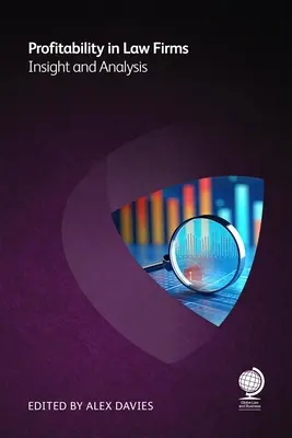 Ziskovosť v advokátskych kanceláriách: Vychytávky a analýzy v právnických firmách - Profitability in Law Firms: Insight and Analysis