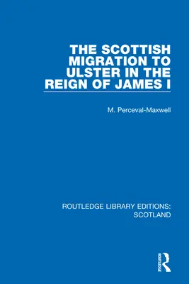 Škótska migrácia do Ulsteru za vlády Jakuba I. - The Scottish Migration to Ulster in the Reign of James I