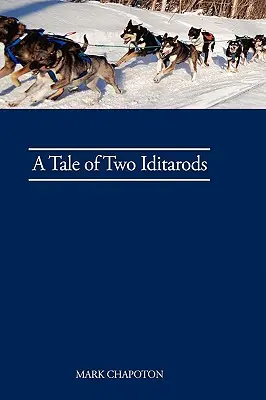 Príbeh dvoch Iditarodov - A Tale of Two Iditarods
