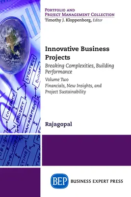 Inovatívne podnikateľské projekty: Druhý diel: Financie, nové poznatky a udržateľnosť projektu - Innovative Business Projects: Breaking Complexities, Building Performance, Volume Two: Financials, New Insights, and Project Sustainability
