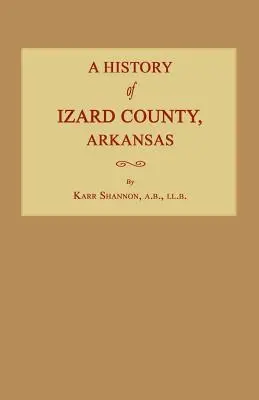 História okresu Izard, Arkansas - A History of Izard County, Arkansas