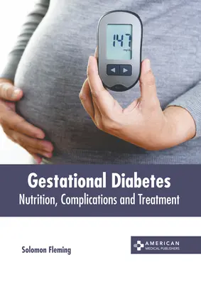Gestačný diabetes: Výživa, komplikácie a liečba - Gestational Diabetes: Nutrition, Complications and Treatment