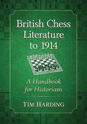 Britská šachová literatúra do roku 1914: Príručka pre historikov - British Chess Literature to 1914: A Handbook for Historians