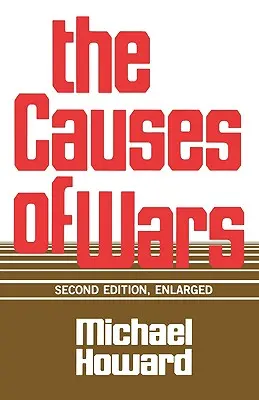 Príčiny vojen: a iné eseje, druhé rozšírené vydanie - The Causes of Wars: And Other Essays, Second Edition, Enlarged