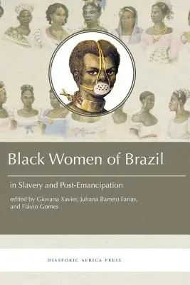 Čierne ženy v Brazílii v otroctve a po oslobodení - Black Women in Brazil in Slavery and Post-Emancipation