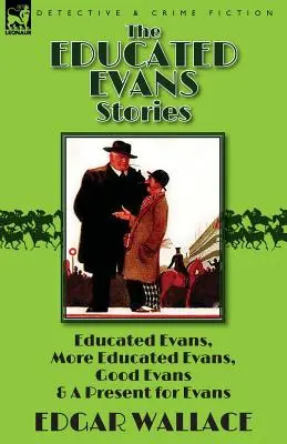 Vzdelané Evansove príbehy: „Vzdelaný Evans“, „Vzdelanejší Evans“, „Dobrý Evans“ a „Darček pre Evansa - The Educated Evans Stories: 'Educated Evans, ' 'More Educated Evans, ' 'Good Evans' and 'A Present for Evans'
