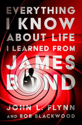 Všetko, čo viem o živote, som sa naučil od Jamesa Bonda - Everything I Know About Life I Learned From James Bond