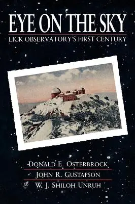 Oko na oblohe: Prvé storočie Lickovho observatória - Eye on the Sky: Lick Observatory's First Century