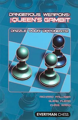 Nebezpečné zbrane: Dámsky gambit: Oslňte svojich súperov! - Dangerous Weapons: The Queens Gambit: Dazzle Your Opponents!