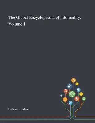 Globálna encyklopédia neformálnosti, 1. diel - The Global Encyclopaedia of Informality, Volume 1