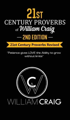 Príslovia Williama Craiga v 21. storočí: druhé vydanie - 21st Century Proverbs of William Craig: Second Edition