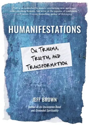 Humanifestácie: O traume, pravde a premene - Humanifestations: On Trauma, Truth, and Transformation