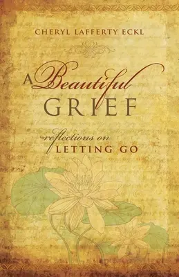 Krásny smútok: Úvahy o odchode - A Beautiful Grief: Reflections on Letting Go