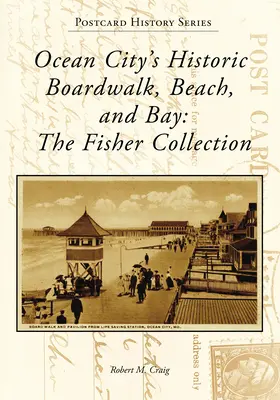 Historická promenáda, pláž a záliv v Ocean City: The Fisher Collection - Ocean City's Historic Boardwalk, Beach, and Bay: The Fisher Collection