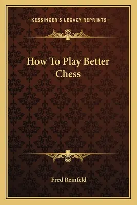 Ako hrať lepšie šachy - How To Play Better Chess