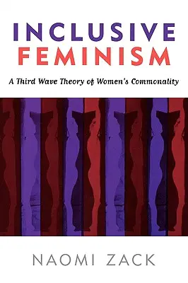 Inkluzívny feminizmus: Teória tretej vlny ženskej spolupatričnosti - Inclusive Feminism: A Third Wave Theory of Women's Commonality