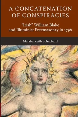 Súhra konšpirácií: Írsky William Blake a iluminátske slobodomurárstvo v roku 1798 - A Concatenation of Conspiracies: Irish William Blake and Illuminist Freemasonry in 1798