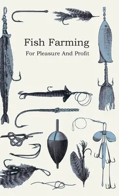 Chov rýb - pre potešenie a zisk - Fish Farming - For Pleasure and Profit
