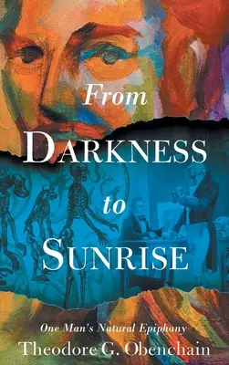Od tmy k východu slnka: Prírodné zjavenie jedného človeka - From Darkness to Sunrise: One Man's Natural Epiphany