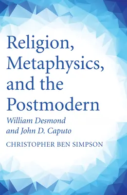 Náboženstvo, metafyzika a postmoderna - Religion, Metaphysics, and the Postmodern
