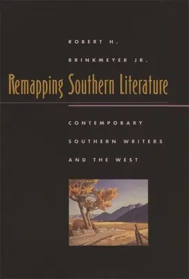 Remapovanie južanskej literatúry: Súčasní južanskí spisovatelia a Západ - Remapping Southern Literature: Contemporary Southern Writers and the West