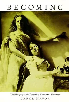 Stať sa: Clementina, vikomtka Hawardenová - Becoming: The Photographs of Clementina, Viscountess Hawarden